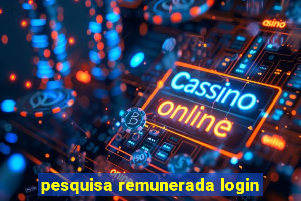 pesquisa remunerada login